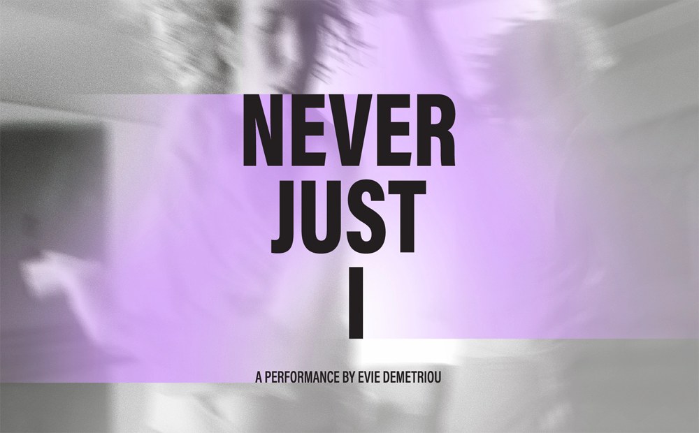Never just I – авторский спектакль хореографа Эви Димитриу